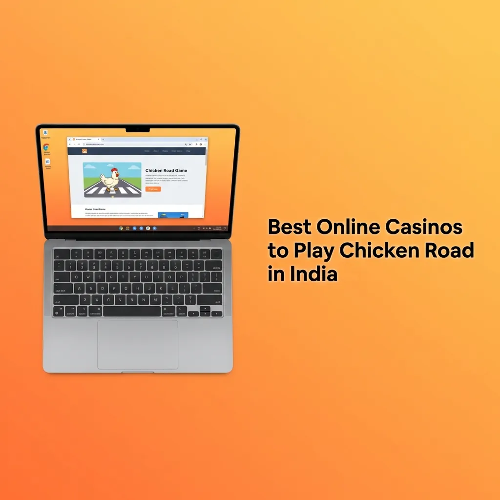 Best Online Casinos to Play Chicken Road in India